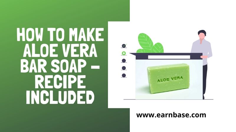 How To Make Aloe Vera Bar Soap - Recipe Included